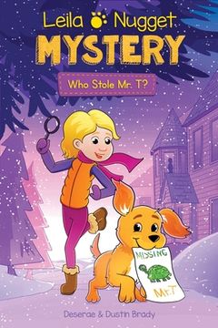portada Leila & Nugget Mystery: Who Stole mr. T? (Volume 1) (Leila and Nugget Mysteries) 