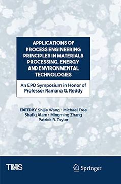 portada Applications of Process Engineering Principles in Materials Processing, Energy and Environmental Technologies: An Epd Symposium in Honor of Professor (en Inglés)