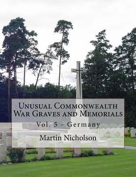 portada Unusual Commonwealth War Graves and Memorials: Vol. 5 - Germany (en Inglés)