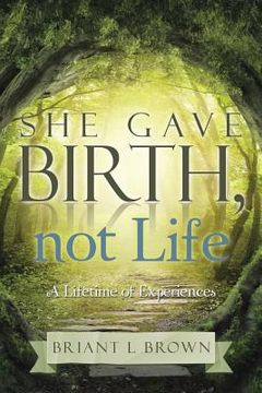 portada She Gave Birth, Not Life: A Lifetime of Experience (en Inglés)