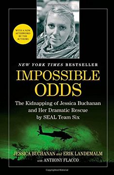 portada Impossible Odds: The Kidnapping of Jessica Buchanan and Her Dramatic Rescue by SEAL Team Six (en Inglés)