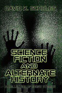 portada science fiction and alternate history, a collection of short stories (en Inglés)