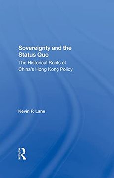 portada Sovereignty and the Status Quo: The Historical Roots of China's Hong Kong Policy (en Inglés)