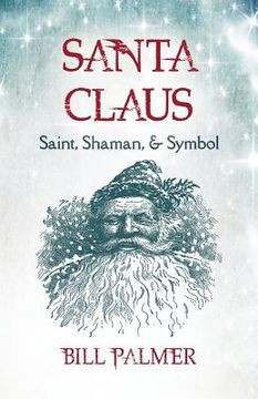 portada Santa Claus: Saint, Shaman, & Symbol (in English)