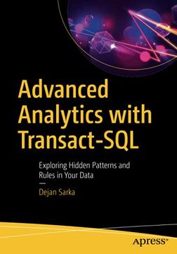 portada Advanced Analytics With Transact-Sql: Exploring Hidden Patterns and Rules in Your Data 