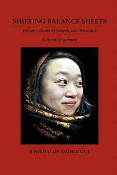 portada shifting balance sheets: women's stories of naturalized citizenship & cultural attachment (en Inglés)