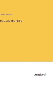portada Moses the Man of God (en Inglés)