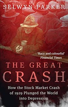 portada The Great Crash: How the Stock Market Crash of 1929 Plunged the World Into Depression (en Inglés)