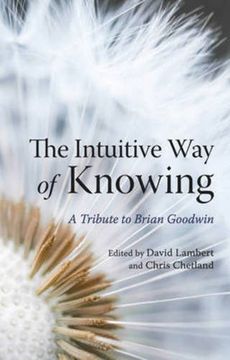portada The Intuitive way of Knowing: A Tribute to Brian Goodwin (in English)