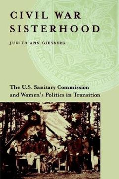 portada civil war sisterhood: the u.s. sanitary commission and women's politics in transition (in English)