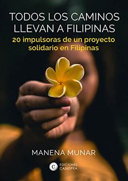 portada Todos los Caminos Llevan a Filipinas: 20 Impulsoras de un Proyecto Solidario en Filipinas (Solidarios)