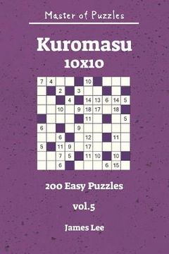 portada Master of Puzzles - Kuromasu 200 Easy Puzzles 10x10 Vol. 5 (en Inglés)