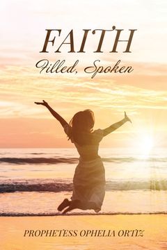 portada Faith, Filled, Spoken (en Inglés)