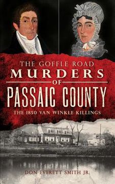 portada The Goffle Road Murders of Passaic County: The 1850 Van Winkle Killings (in English)