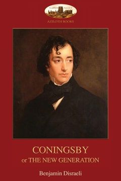 portada Coningsby: or, The New Generation; unabridged (Aziloth Books) (en Inglés)