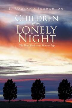 portada Children of the Lonely Night: The Third Book in the Harvey Saga (en Inglés)