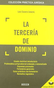 portada La Tercería de dominio: Colección Práctica Jurídica. Incluye CD-Rom con los formularios y la jurisprudencia (Practica Juridica (bosch)) (in Spanish)