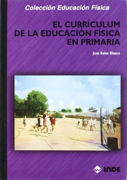 portada El Currículum de la Educación Física en Primaria (Educación Física.   Y su Enseñanza en Educación Infantil y Primaria)