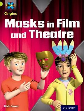 portada Project X Origins: Lime Book Band, Oxford Level 11: Masks and Disguises: Masks in Film and Theatre