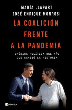 portada La Coalición Frente a la Pandemia: Crónica Política del año que Cambió la Historia (Peninsula)