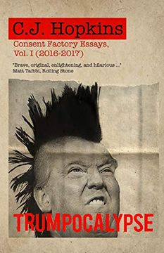 portada Trumpocalypse: Consent Factory Essays, Vol. I (2016-2017) (en Inglés)