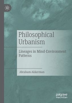portada Philosophical Urbanism: Lineages in Mind-Environment Patterns
