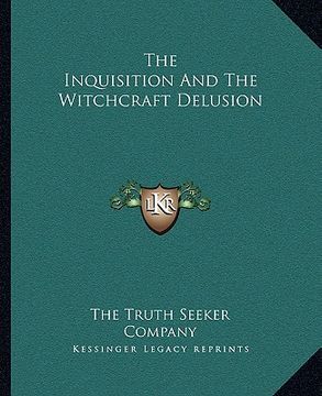 portada the inquisition and the witchcraft delusion (en Inglés)