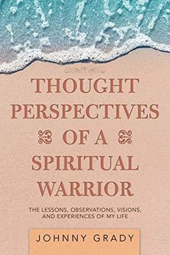 portada Thought Perspectives of a Spiritual Warrior: The Lessons, Observations, Visions, and Experiences of my Life 