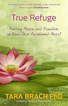 portada True Refuge: Finding Peace and Freedom in Your Own Awakened Heart