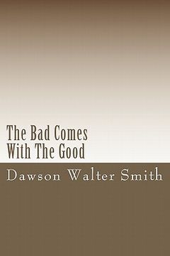 portada the bad comes with the good (in English)