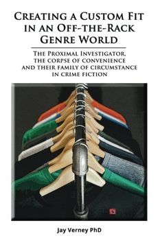 portada Creating A Custom Fit In An Off-The-Rack Genre World: The Proximal Investigator, The Corpse of Convenience, and Their Family of Circumstance in Crime Fiction