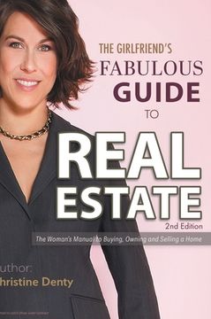portada The Girlfriend's Fabulous Guide to Real Estate: The Woman's Manual to Buying, Owning and Selling a Home (en Inglés)