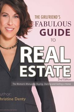 portada The Girlfriend's Fabulous Guide to Real Estate: The Woman's Manual to Buying, Owning and Selling a Home