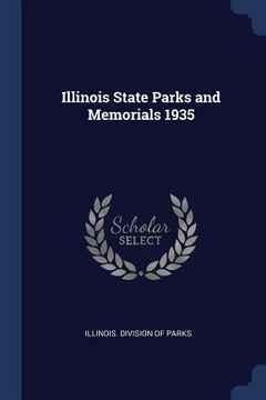portada Illinois State Parks and Memorials 1935 (en Inglés)