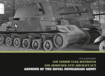 portada 40m Nimród Tank Destroyer and Armoured Anti Aircraft gun (Armour of the Royal Hungarian Army) (en Inglés)