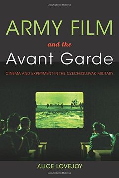 portada Army Film and the Avant Garde: Cinema and Experiment in the Czechoslovak Military (en Inglés)