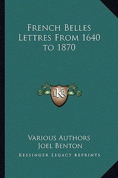 portada french belles lettres from 1640 to 1870 (en Inglés)