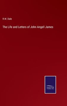 portada The Life and Letters of John Angell James