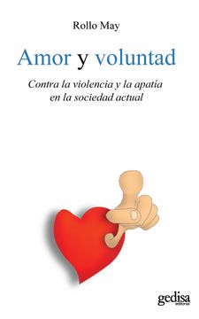 portada Amor y Voluntad: Contra la Violencia y la Apatia en la Sociedad a Ctual (3ª Ed. )