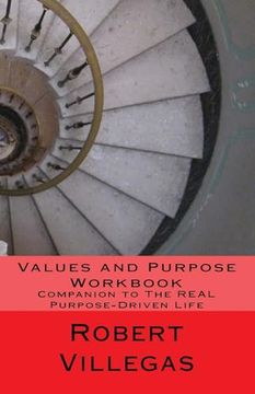 portada Values and Purpose Workbook: Companion to the Real Purpose-Driven Life (Villegas Self-Improvement) (en Inglés)