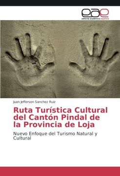 portada Ruta Turística Cultural del Cantón Pindal de la Provincia de Loja: Nuevo Enfoque del Turismo Natural y Cultural (Spanish Edition)