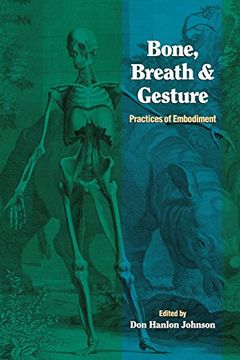 portada Bone, Breath and Gesture: Practices of Embodiment: Vol 1 (en Inglés)