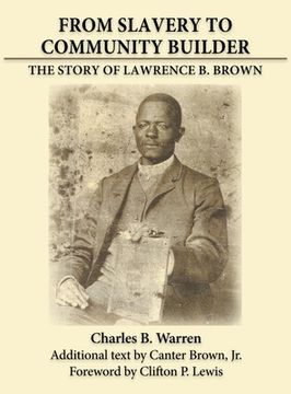 portada From Slavery to Community Builder: The Story of Lawrence B. Brown (en Inglés)