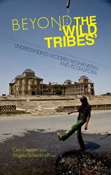 portada Beyond the 'Wild Tribes': Understanding Modern Afghanistan and Its Diaspora (in English)
