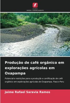 portada Produção de Café Orgânico em Explorações Agrícolas em Oxapampa: Potencial e Restrições Para a Produção e Certificação de Café Orgânico em Explorações Agrícolas de Oxapampa, Pasco-Peru