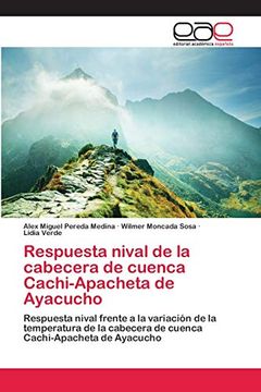 portada Respuesta Nival de la Cabecera de Cuenca Cachi-Apacheta de Ayacucho: Respuesta Nival Frente a la Variación de la Temperatura de la Cabecera de Cuenca Cachi-Apacheta de Ayacucho