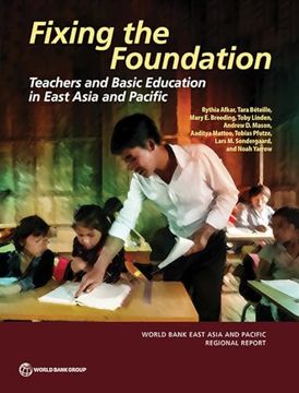 portada Fixing the Foundation: Teachers and Basic Education in East Asia and Pacific (World Bank East Asia and Pacific Regional Report) (en Inglés)