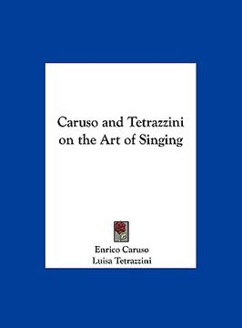 portada caruso and tetrazzini on the art of singing (en Inglés)