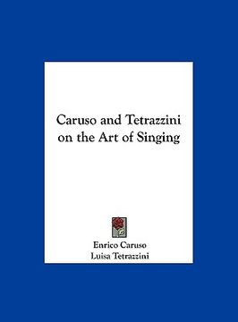 caruso and tetrazzini on the art of singing (en Inglés)