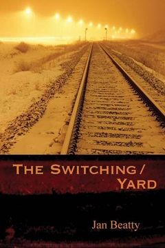 portada The Switching/Yard (Pitt Poetry Series) (en Inglés)